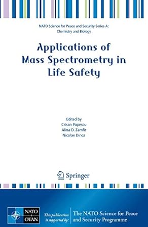 applications of mass spectrometry in life safety 1st edition crisan popescu ,alina d zamfir ,nicolae dinca