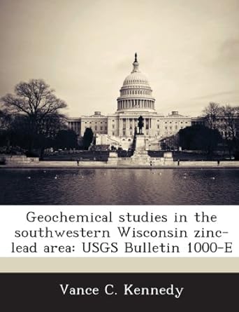 geochemical studies in the southwestern wisconsin zinc lead area usgs bulletin 1000 e 1st edition vance c