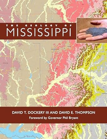 the geology of mississippi 1st edition david t dockery iii ,david e thompson ,phil bryant 1496803132,