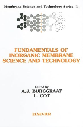 fundamentals of inorganic membrane science and technology 1st edition a j burggraaf ,l cot 0444818774,