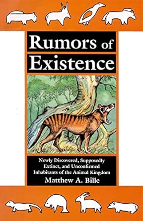 rumors of existence newly discovered supposedly extinct and unconfirmed 1st edition matthew bille 0888393350,