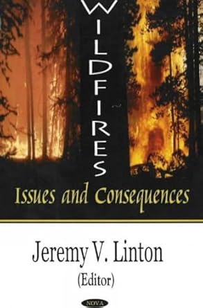wildfires issues and consequences 1st edition jeremy v linton 1590339932, 978-1590339930