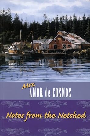 notes from the netshed 1st edition mrs amor de cosmos 1550171720, 978-1550171723