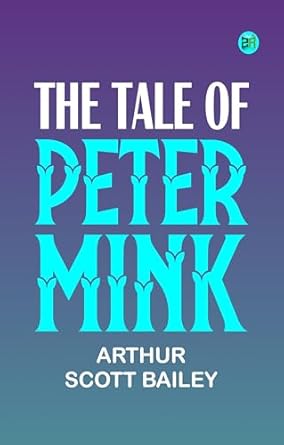 the tale of peter mink 1st edition arthur scott bailey 9361088114, 978-9361088117