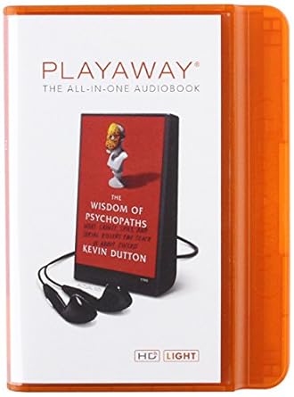 the wisdom of psychopaths what saints spies and serial killers can teach us about success 1st edition kevin