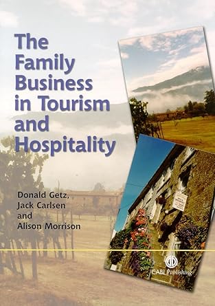 family business in tourism and hospitality 1st edition donald getz ,jack carlsen ,alison morrison 0851998089,