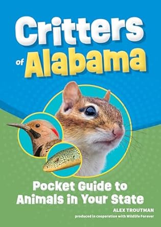 critters of alabama pocket guide to animals in your state 1st edition alex troutman 1647555515, 978-1647555511