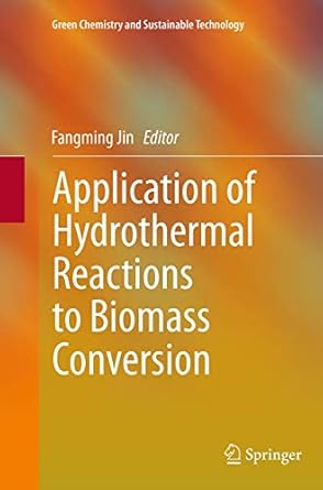 application of hydrothermal reactions to biomass conversion 1st edition fangming jin 3662524090,
