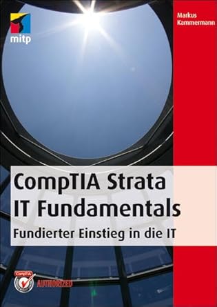 comptia strata it fundamentals 1st edition fundierter einstieg in die it 3826695232, 978-3826695230