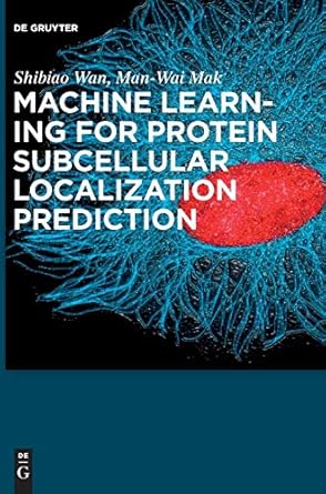 machine learning for protein subcellular localization prediction 1st edition shibiao wan ,man wai mak