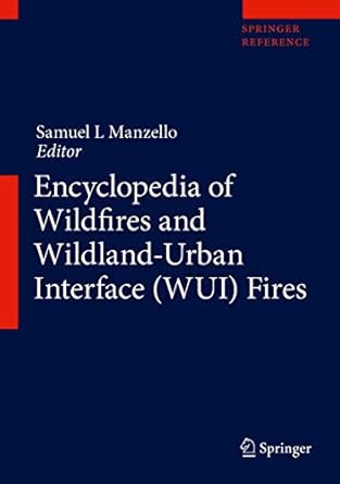 encyclopedia of wildfires and wildland urban interface fires 1st edition samuel l manzello 331952089x,
