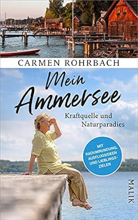 mein ammersee kraftquelle und naturparadies 1st edition carmen rohrbach 3890295495, 978-3890295497