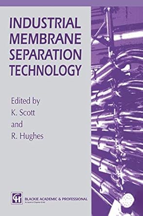 industrial membrane separation technology 1st edition k scott ,r hughes 0751403385, 978-0751403381