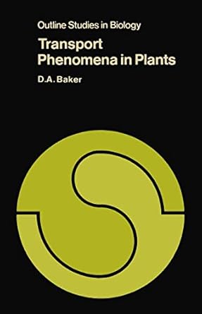 transport phenomena in plants 1st edition d a baker 0412153602, 978-0412153600