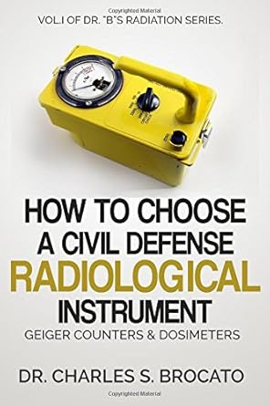 how to choose a civil defense radiological instrument geiger counters and dosimeters 1st edition dr charles s