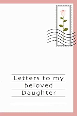 letters to my beloved daughter journal for keeping treasure memories forever journaling magical and precious