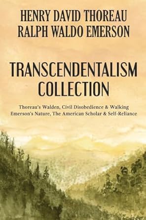 transcendentalism collection thoreaus walden civil disobedience and walking emersons nature the american