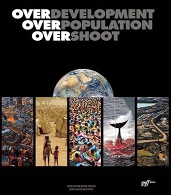 overdevelopment overpopulation overshoot 1st edition tom butler ,william n ryerson ,eileen crist ,musimbi