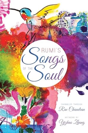 rumis songs of the soul 1st edition rae chandran ,yizhao zhang 1622330595, 978-1622330591