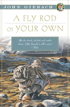 a fly rod of your own 1st edition john gierach 1451618352, 978-1451618358