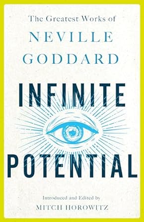 infinite potential the greatest works of neville goddard 1st edition neville goddard ,mitch horowitz