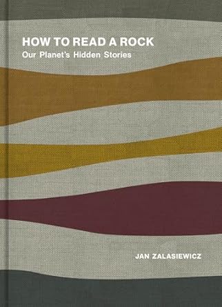 how to read a rock our planets hidden stories 1st edition jan zalasiewicz 1588347281, 978-1588347282