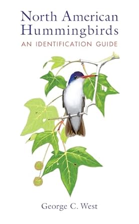 north american hummingbirds an identification guide 1st edition george c west 0826337678, 978-0826337672