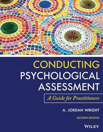conducting psychological assessment a guide for practitioners 1st edition a jordan wright 1119687225,