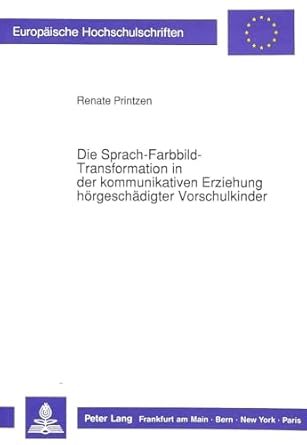 die sprach farbbild transformation in der kommunikativen erziehung horgeschadigter vorschulkinder 1st edition