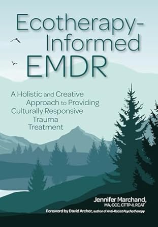 ecotherapy informed emdr a holistic and creative approach to providing culturally responsive trauma treatment