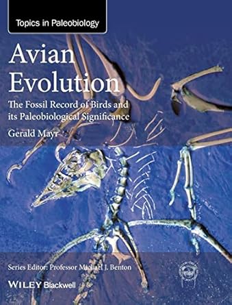 avian evolution the fossil record of birds and its paleobiological significance 1st edition gerald mayr