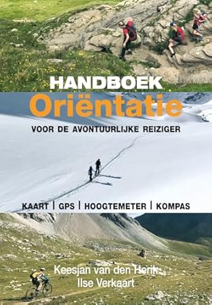 handboek orientatie voor de avontuurlijke reiziger kaart gps hoogtemeter kompas 1st edition keesjan van den