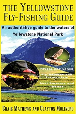 yellowstone fly fishing guide 1st edition craig mathews ,clayton molinero 155821545x, 978-1558215450