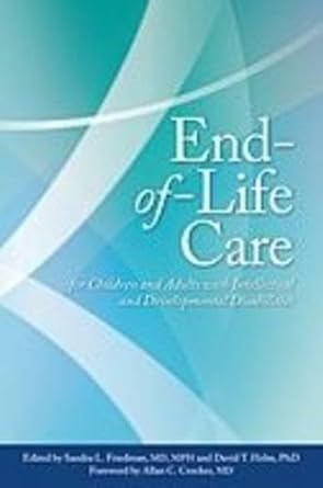 end of life care for children and adults with intellectual and developmental disabilities 1st edition m d