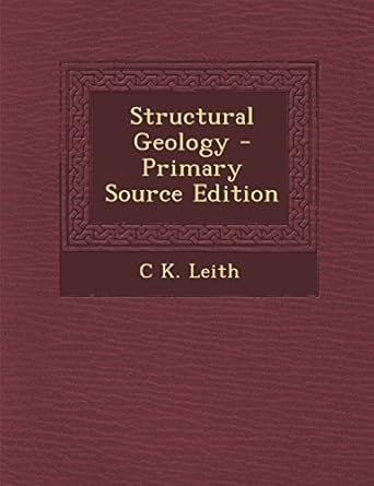 structural geology primary 1st edition c k leith 1293803030, 978-1293803035