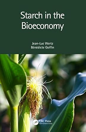 starch in the bioeconomy 1st edition jean luc wertz ,benedicte goffin 0367630400, 978-0367630409