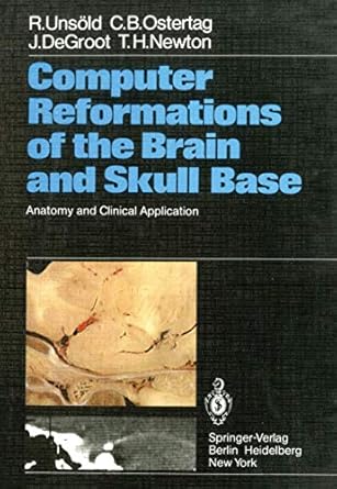 computer reformations of the brain and skull base anatomy and clinical application 1st edition r unsold ,c b