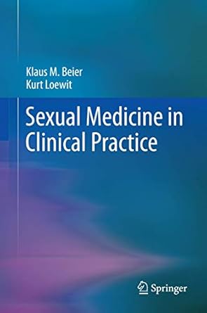 sexual medicine in clinical practice 1st edition klaus m beier ,kurt k loewit 1461444209, 978-1461444206