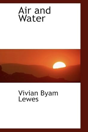 air and water 1st edition vivian byam lewes 0559229267, 978-0559229268