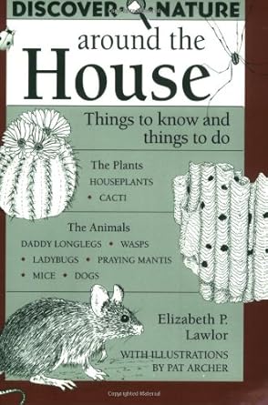 discover nature around the house 1st edition elizabeth lawlor ,pat archer 0811730093, 978-0811730099