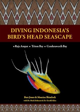 diving indonesias birds head seascape 1st edition burt jones ,maurine shimlock ,dr erdmann, mark ,gerald