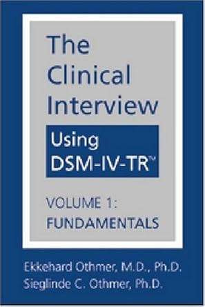 the clinical interview using dsm iv tr fundamentals 1st edition ekkehard othmer ,sieglinde c othmer
