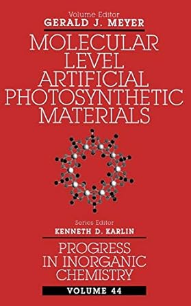 molecular level artificial photosynthetic materials volume 44 1st edition gerald j meyer ,kenneth d karlin