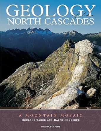 geology of the north cascades a mountain mosiac 1st edition rowland tabor ,ralph haugerud 0898866235,