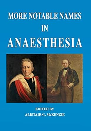 more notable names in anaesthesia 1st edition alistair g mckenzie 178963170x, 978-1789631708