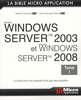 windows server 2003 et windows server 2008 tome 1 1st edition jean georges saury ,sylvain caicoya 2742984488,
