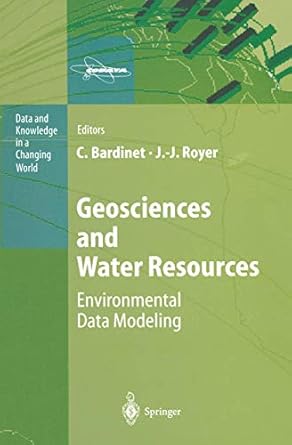 geosciences and water resources environmental data modeling 1st edition j j royer ,claude bardinet ,jean
