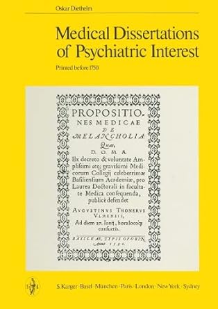 medical dissertations of psychiatric interest printed before 1750 1st edition oskar diethelm 3805512015,