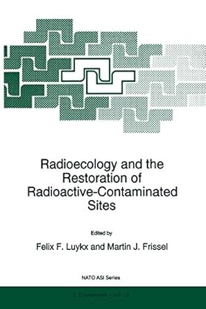 radioecology and the restoration of radioactive contaminated sites 2 1st edition f f luykx ,martin j frissel