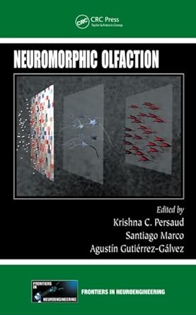 neuromorphic olfaction 1st edition krishna c persaud ,santiago marco ,agustin gutierrez galvez 143987171x,